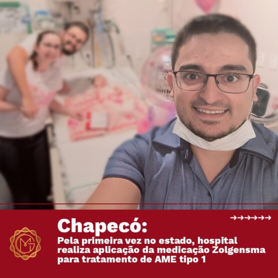 R$ 8 milhões para tratamento inédito de bebê no combate à Atrofia Muscular Espinhal (AME) em Chapecó