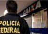 PF combate crimes contra a Caixa Econômica Federal no Oeste de SC