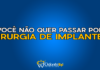 #172 Você não quer passar por cirurgia de implantes