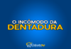 #175 O incômodo da dentadura