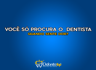 #190 Você só procura o dentista quando sente dor?